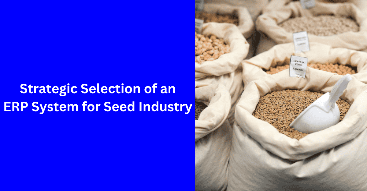ERP for Seed Industry | Crop Management Software Selection Tips