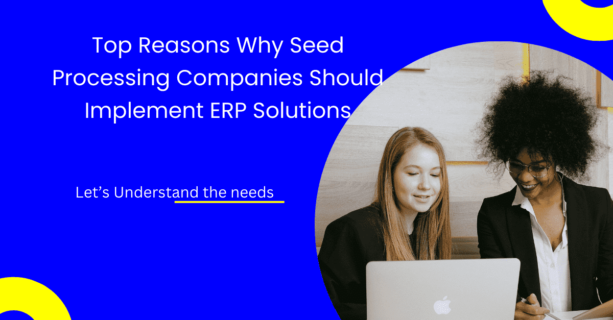 Top Reasons Seed Processing Companies Should use ERP System