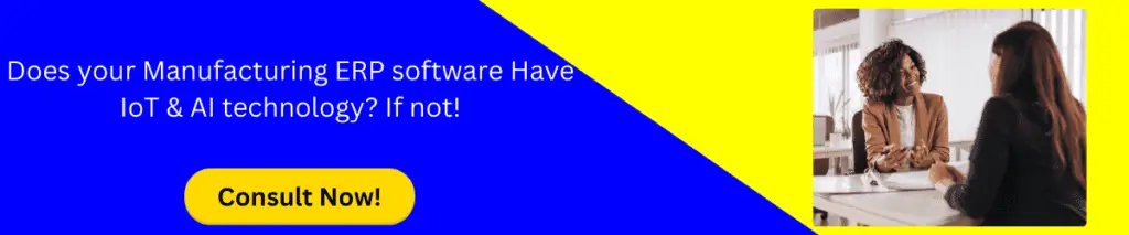 Girls asking that Does your Manufacturing ERP software Have IoT & AI technology?