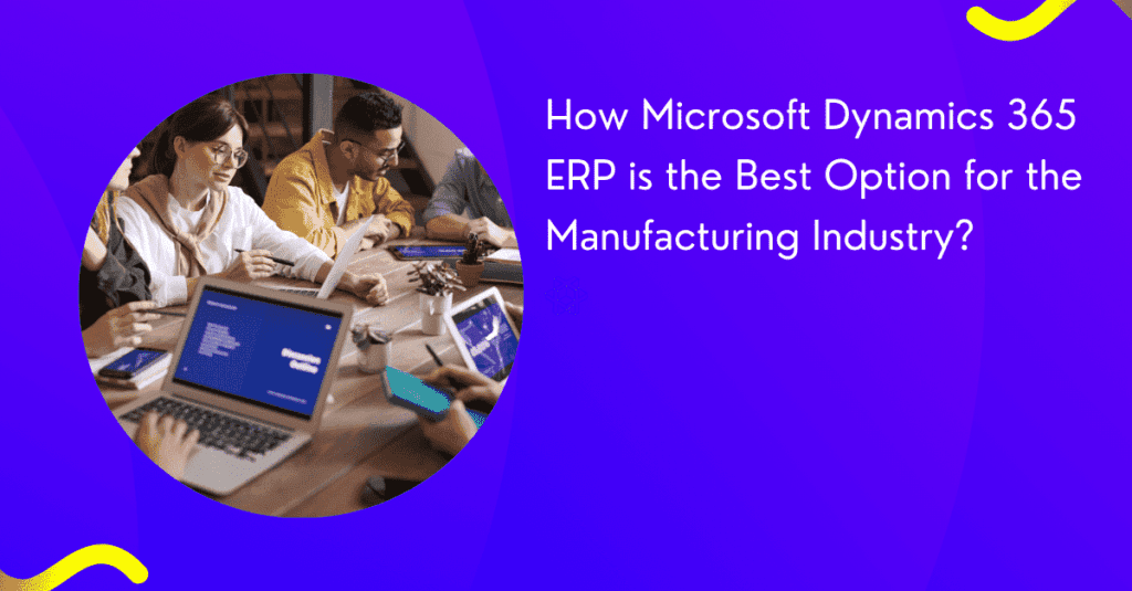 Men is showing how microsoft dynamics 365 erp is good for manufacturing industry