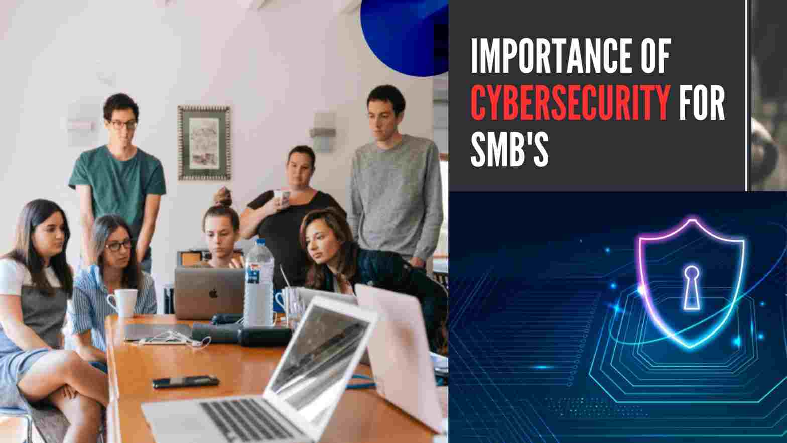 Importance of Cybersecurity for SMB's