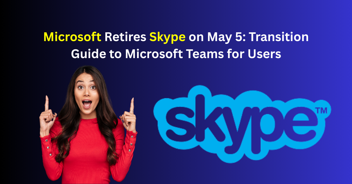 Microsoft Skype Shutting Down: Microsoft Merge Skype with Teams
